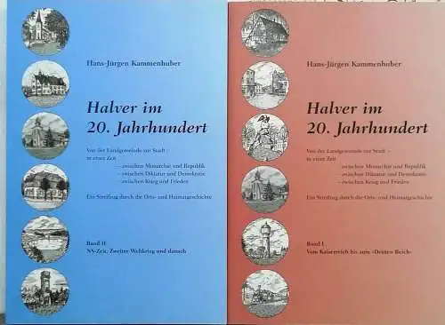 Kammenhuber, Hans-Jürgen: Halver im 20. Jahrhundert - von der Landgemeinde zur Stadt: -- Band 1:  Vom Kaisereich bis zum "Dritten Reich". / Band 2: NS -Zeit, Zweiter Weltkrieg und danach.    2 Bände KOMPLETT und SIGNIERT !. 