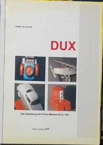 Blache, Frank W: DUX - Das Spielzeug der Firma Markes & Co., KG. 