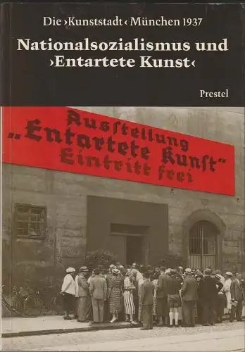 Schuster, Peter-Klaus (Hrg.) und Karl Arndt: Nationalsozialismus und "Entartete Kunst" : die "Kunststadt" München 1937 ; [anläßl. d. Ausstellung "Entartete Kunst": Dokumentation zum Nationalsozialist. Bildersturm...
