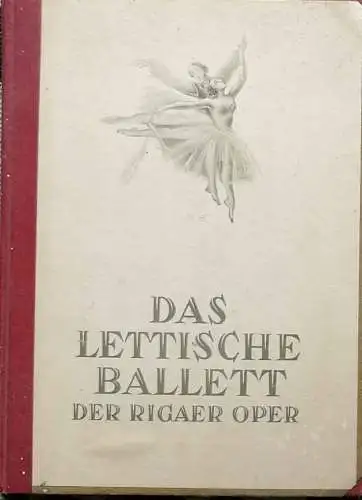 Stals, Georgs: Das lettische Ballett der Rigaer Oprer.   SIGNIERT ! - Künstlerische Ausstattung von Prof. Ludolfs Liberts. 
