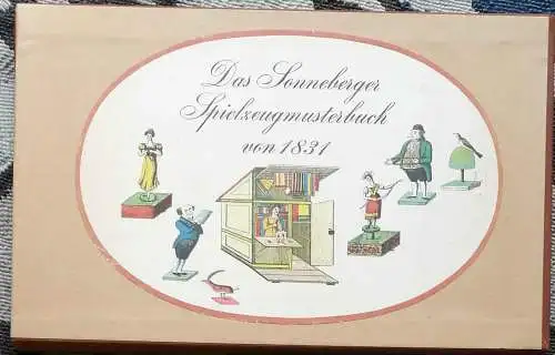 Das Sonneberger Spielzeugmusterbuch con 1831. - Spielwaren-Mustercharte von Johann Simon Lindner in Sonnerberg neu herausgegeben und kommentiert von Manfred Bachmann. 