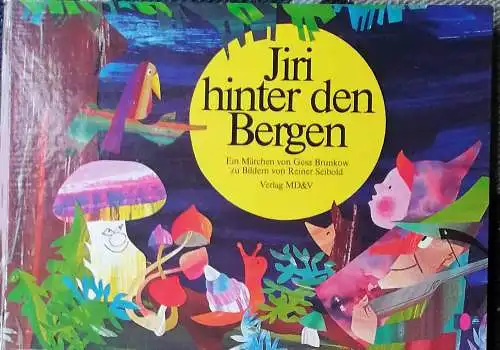 Brunkow, Gesa und Reiner (Bilder) Seibold: Jiri hinter den Bergen. - Ein Gute-Nacht-Märchen. von Gesa Brunkow-Dannholz. 