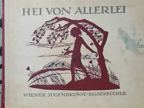 Bailer, Adele: Hei von Allerlei. - Bilder und Verse von der Autorin. 