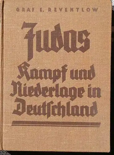 Reventlow, E. Graf: Judas Kampf und Niederlage in Deutschland. - 150 Jahre Judenfrage. 