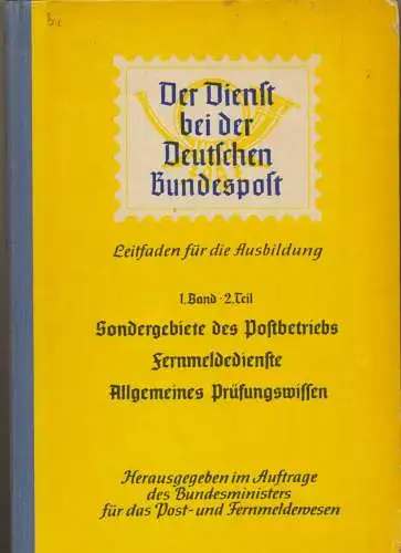 Postbetrieb (=Erster Band - Zweiter Teil / Sondergebiete des Postbetriebes, Fernmeldedienste, Allg. Prüfungswissen. - Leitfaden für die Ausbildung. 