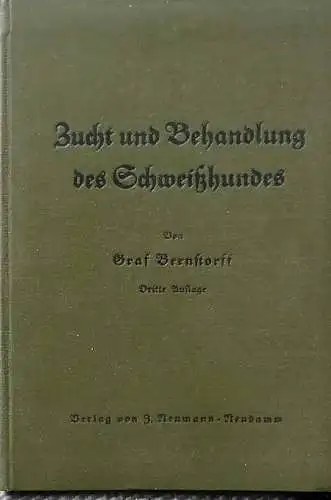 Bernstorff, Eberhard, Graf von: Zucht und Behandlung des Schweißhundes. 