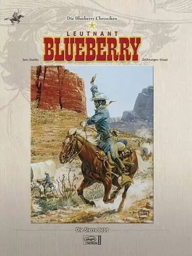 Charlier, Jean-Michel und Moebius (Mitwirkender): Die Blueberry-Chroniken;- Band 2., Die Sierra bebt. Text: Charlier. Zeichn.: Giraud. [Übers. aus dem Franz.: Anselm Blocher ...] / Ehapa comic collection. 