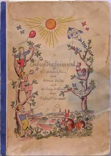 Kinderheimat. - Ein Lesebüchlein für kleine Leute mit vielen Bildern von Richard Seewald. Hrsg. von dem Katholischen Lehrerverbund des Deutschen Reiches und dem Verein katholischer deutscher Lehrerinnen. 