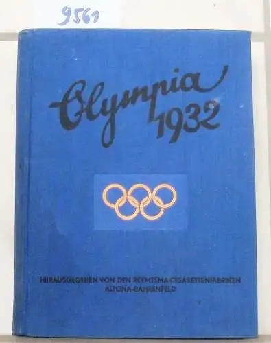 Meisl, Willy  Dr., W. A. Cordua und Walter (Hrg.) Richter: Die Olympischen Spiele 1932 in Los Angeles. 