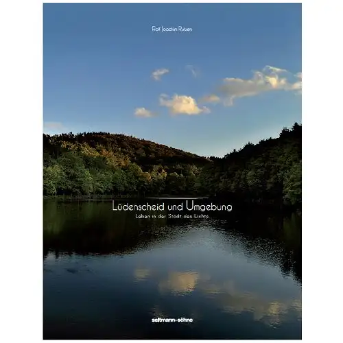 Rutzen, Rolf Joachim: Lüdenscheid und Umgebung : Leben in der Stadt des Lichts. [Texte, Fotos, sofern nicht anders erwähnt: Rolf Joachim Rutzen]. 