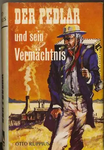 Ruppius, Otto: Der Pedlar und sein Vermächtnis. - Roman aus dem amerikanischen Leben. 