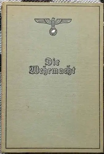 OKW, (Hrg.) und Karl (Bearb.) Fischer: Die Wehrmacht - 1939 / 1940: - Das Buch des Krieges. 