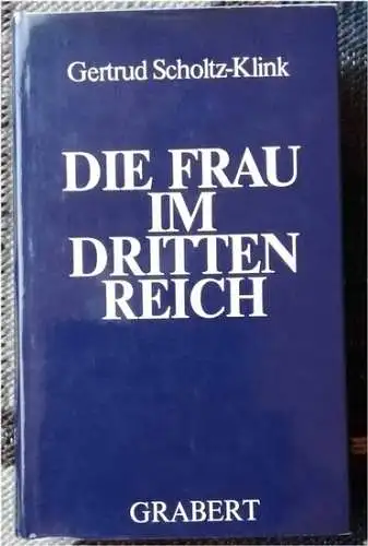 Scholtz-Klink, Gertrud: Die Frau im Dritten Reich . -  eine Dokumentation. 