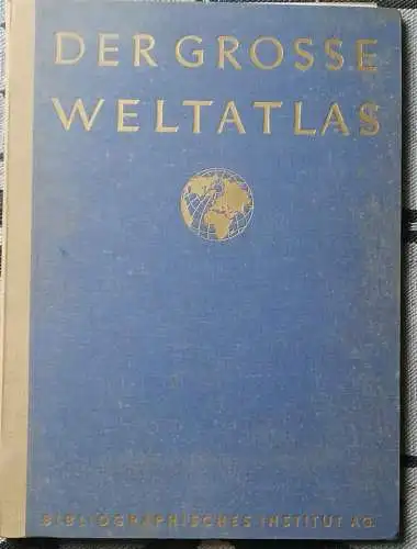 Der grosse Weltatlas. Ausgabe B mit physikalischen Karten. Bearbeitet und mit der Hand gestochen in der Kartographischen Anstalt des Bibliographischen Instituts mit einem Register mit.. 