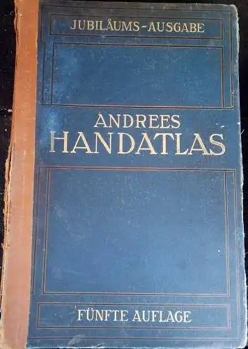 Scobel, A. Prof. (Hrg.): Andrees Allgemeiner Handatlas - Jubiläumsausgabe. in 126 Haupt- und 137 Nebenkarten nebst vollständigem alphabetischem Namensverzeichnis. - Jubiläumsausgabe. 