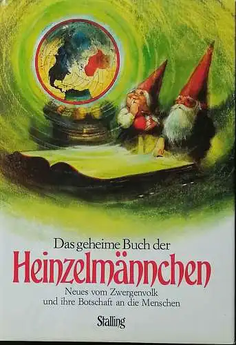 Poortvliet, Rien: Das Geheime Buch der Heinzelmännchen. - Die ganze Wahrheit über Herkunft, Leben und Wirken des Zwergenvolkes. 