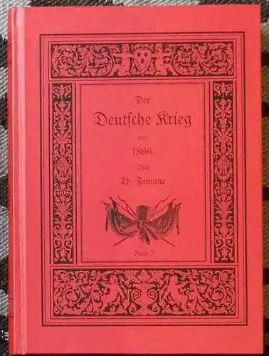 Fontane, Theodor: Der Deutsche Krieg von 1866 - Band 2 -. Der Feldzug in Welt- und Mitteldeutschland. Anhang: Die Denkmäler. 