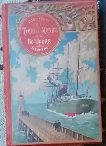 Verne, Julius: Le Tour du Monde en Quatre-Vingts Jours. - Dessins par MM. de Neuville et L. Benett. 