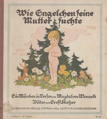 Wannske, Magdalene und Ernst Kutzer: Wie Engelchen seine Mutter suchte. -  ein Märchen in Versen. 