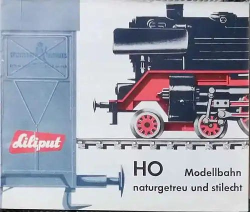 Liliput  HO  Modellbahn naturgetreu und stilecht. (1962) - Modellbahnkatalog. 