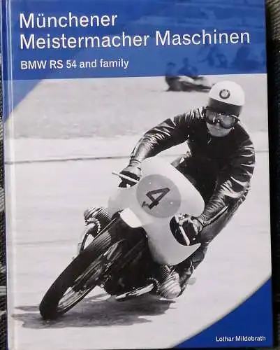 Mildebrath, Lothar: Münchener Meistermacher Maschinen - BMW RS 54 and family. 