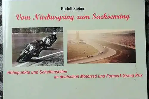 Stebe, Rudolf: Vom Nürburgring zum Sachsenring. - Höhepunkte und Schattenseiten im Duetschen Motorrad- und Formel1-Grand-Pix. 