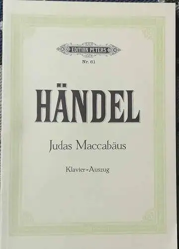 Georg Friedrich Händel -  Judas Maccabäus - Klavier-Auszug. (Edition Peters Nr. 61). 