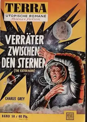 Grey, Charles: Verräter zwischen den Sternen (The extra man) (= TERRA Utopische Romane Nr. 58). 