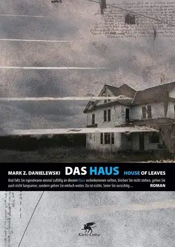 Danielewski, Mark Z: [Das Haus von Zampano] ; Das Haus, House of leaves --  Roman. Mit einer Einl. und Anm. von Johnny Truant. Aus dem amerikan. Engl. von Christa Schuenke unter Mitarb. von Olaf Schenk. 