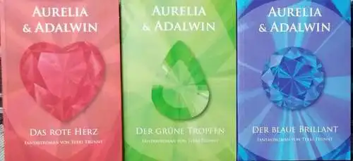 Trunnt, Terki: Der grüne Tropfen / Der blaue Brillant / Das rote Herz. : Trilogie -. KOMPLETT + SIGNIERT ! ; Illustrationen: Frau Maura Velte / Trunnt, Terki: Aurelia und Adalwin. 