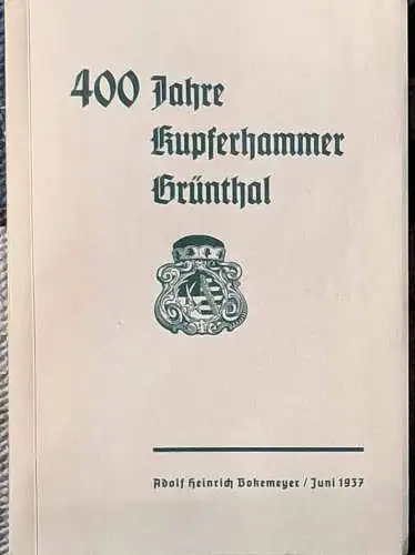 Renger-Patzsch, Albert und Adolf Heinrich Bokemeyer: 400 Jahre Kupferhammer Grünthal. 