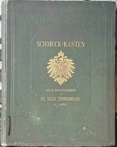 Zimmermann, Fr. Wilh. (Gez. und hrg.): Schmuck-Kasten VI. Jahrgang. moderne Entwürfe für Juwelen-, Gold- und Silberschmuck. 