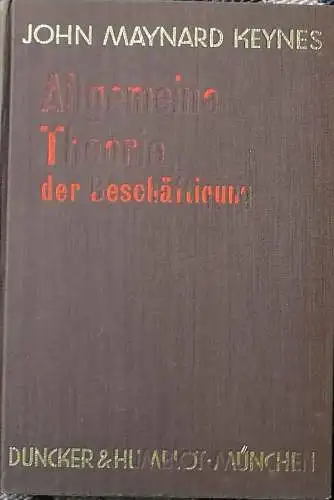 Keynes, John Maynard: Allgemeine Teorie der Beschäftigung, des Zinses und des Geldes. - übersetzt von Fritz Wagner. 