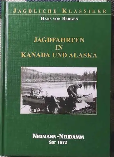 Bergen, Hans von: Jagdfahrten in Kanada und Alaska. 