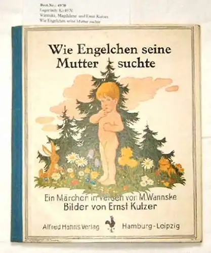 Wannske, Magdalene und Ernst Kutzer: Wie Engelchen seine Mutter suchte -  ein Märchen in Versen. 