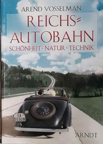 Vosselman, Arend (Mitwirkender): Reichsautobahn : Schönheit, Natur, Technik. Arend Vosselman. 