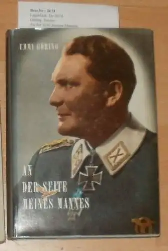 Göring, Emmy: An der Seite meines Mannes. - Begebenheiten und Bekenntnisse. 