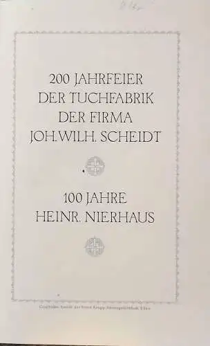 200 Jahrfeier der Tuchfabrik der Firma Joh. Wilh. Scheidt / 100 Jahrfeier der Bandfabrik Heinr. Nierhaus Ronsdorf und Kettwig. 