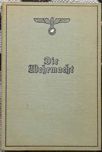 OKW, (Hrg.) und Karl (Bearb.) Fischer: Die Wehrmacht - - 1940. - Der Freiheitskampf des großdeutschen Volkes. 