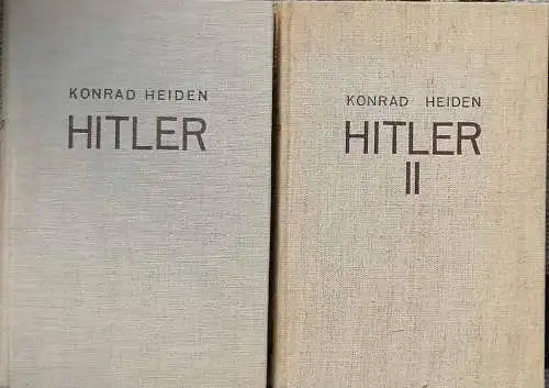 Heiden, Konrad: Adolf Hitler. - Eine Biographie.  2 Bände  KOMPLETT ! - Erster Band:  Das Zeitalter der Verantwortungslosigkeit.  Band 2: Ein Mann gegen Europa. 