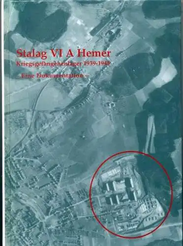 Stopsack, Hans-Hermann und Eberhard Thomas: STALAG VI A Hemer.  Kriegsgefangenenlager 1939-1945. - Eine Dokumentation. 