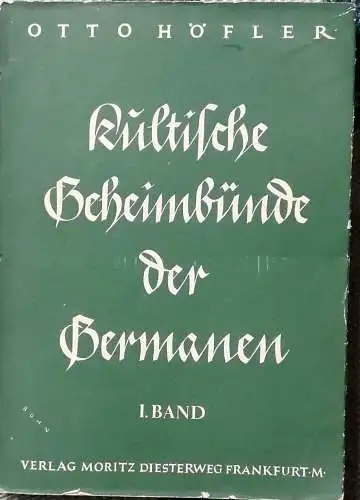 Dörfler, Otto: Kultische Geheimbünde der Germanen. - I. Band. 