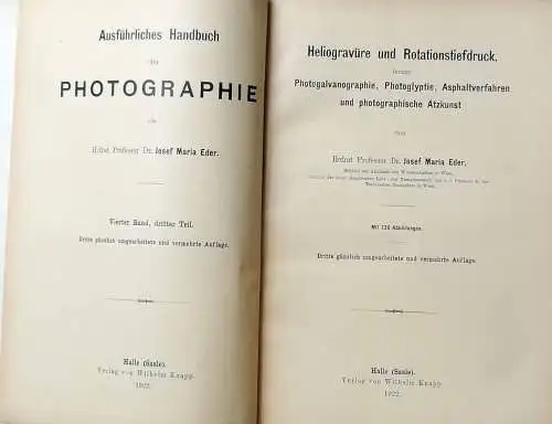 Eder, J. M: Heliogravüre und Rotationstiefdruck ferner Photoglvanphotographie. Photoglyptie, Asphaltverfahren und photographische Ätzkunst. 