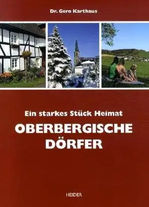 Karthaus, Gero: Oberbergische Dörfer : ein starkes Stück Heimat. 