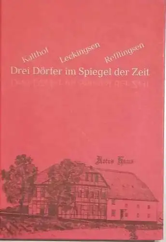 Bele, Paul, Werner Schubert und Paul (Hrg.) Brinckmann: Kalthof - Leckingsen - Reiflingsen: Drei Dörfer im Spiegel der Zeit. 