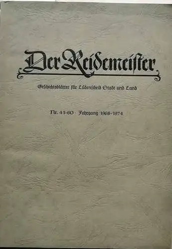 Der Reidemeister. Nr. 41 bis 60.  Jahrgang 1968-1974. - Geschichtsblätter für Lüdenscheid Stadt und Land. 