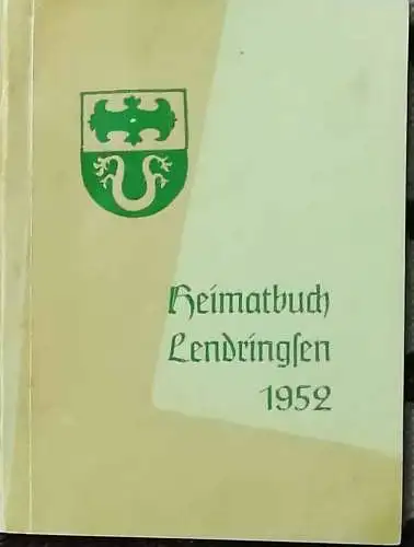 Heimatbuch Lendringsen 1952. - Orts- und Kreisheimatfest / 25 Jahre SGV heimatverein / 800 Jahre Lendringsen. 