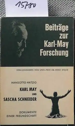 Hatzig, Hansotto: Karl May und Sascha Schneider. - Dokumente einer Freundschaft. 