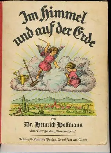 Hoffmann, Heinrich: Im Himmel und auf der Erde. - Herzliches und Scherzliches aus der Kinderwelt. 