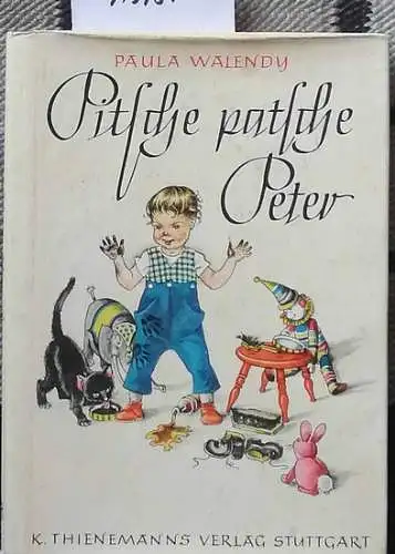 Walendy, Paula: Pitsche Patsche Peter. - Alte bekannte Reime für unser Kind. Herausgegeben und gesammelt von Paula Walendy. Neuauflage der Erstausgabe aus dem Jahre 1941, mit ausführlichen Quellenverzeichnis. 